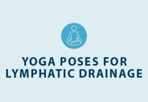 Yoga Poses For Lymphatic Drainage Tactile Medical