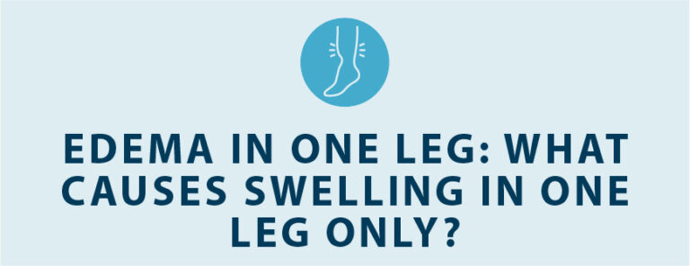 Edema in One Leg: What Causes Swelling in One Leg Only? - Tactile Medical