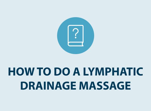 how to do a lymphatic drainage massage 640x472