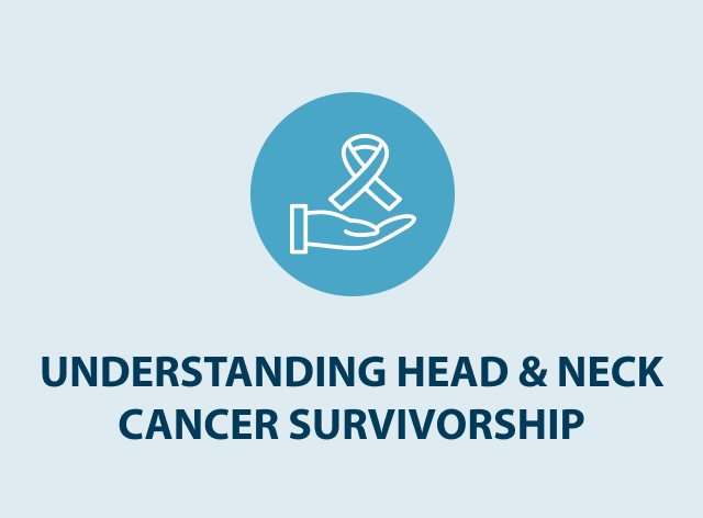 understanding head and neck cancer survivorship 640x472