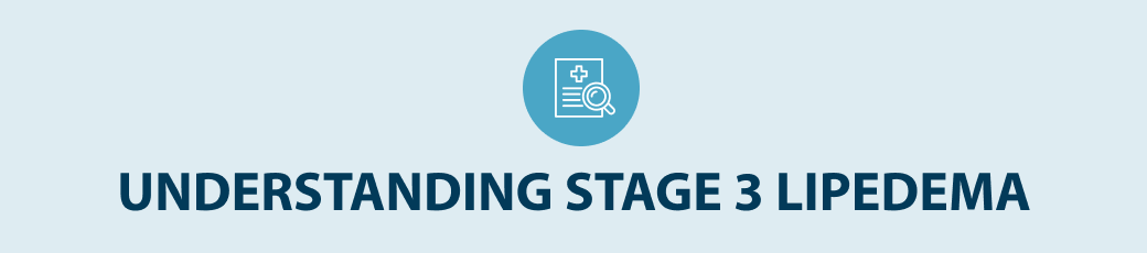 understanding stage 3 lipedema