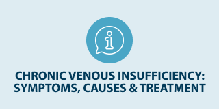 Chronic Venous Insufficiency_ Symptoms, Causes & Treatment