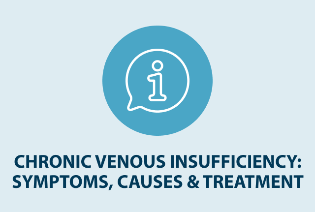 Chronic Venous Insufficiency_ Symptoms, Causes & Treatment